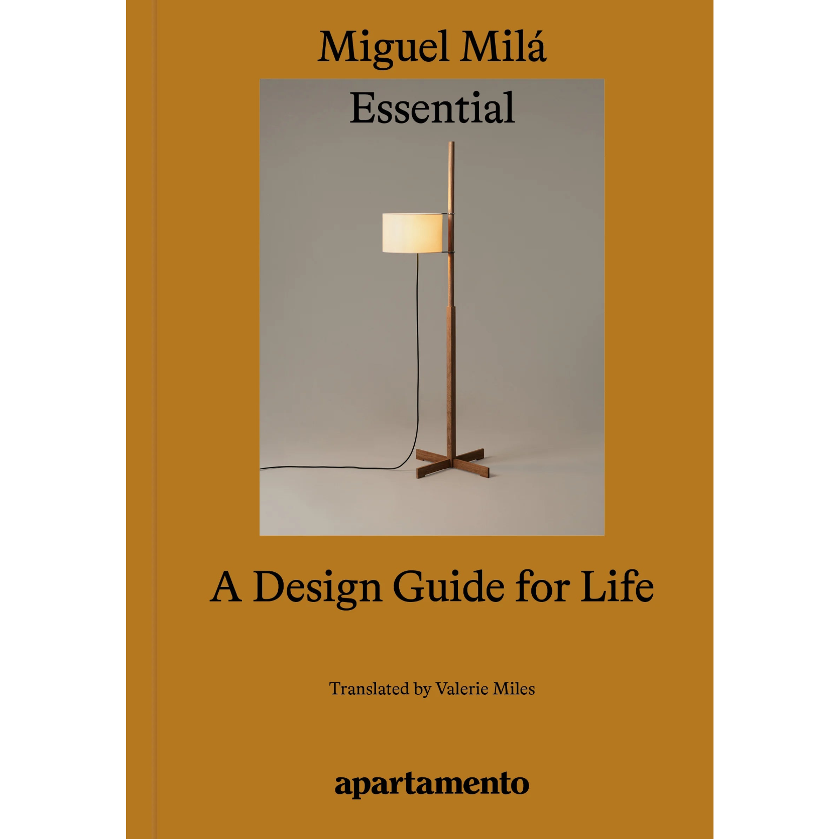 Miguel Milá: Essential A Design Guide for Life